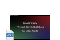 Canadian Physical Activity Guidelines for Older Adults - a video by the Canadian Centre for Activity and Aging